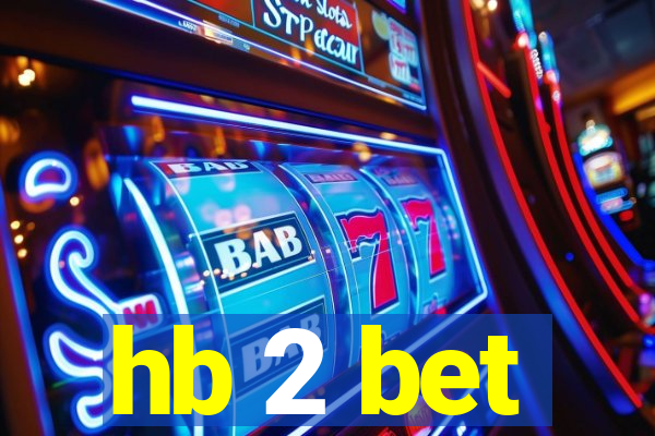 hb 2 bet